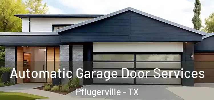  Automatic Garage Door Services Pflugerville - TX