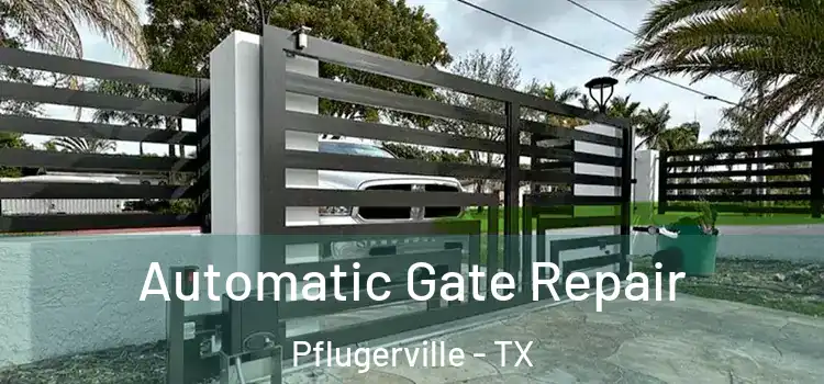 Automatic Gate Repair Pflugerville - TX