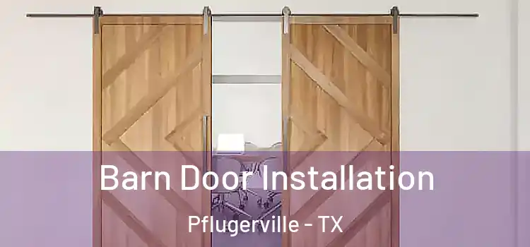 Barn Door Installation Pflugerville - TX