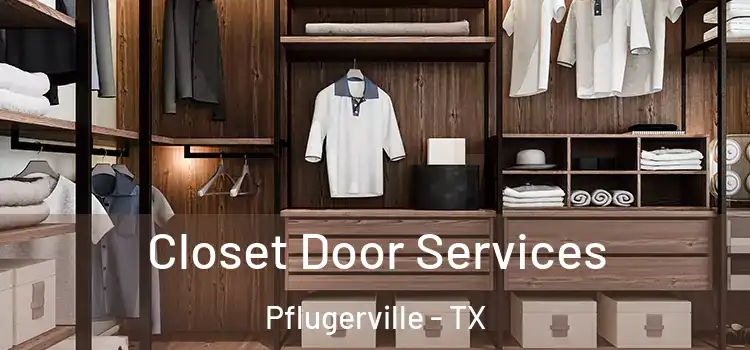 Closet Door Services Pflugerville - TX