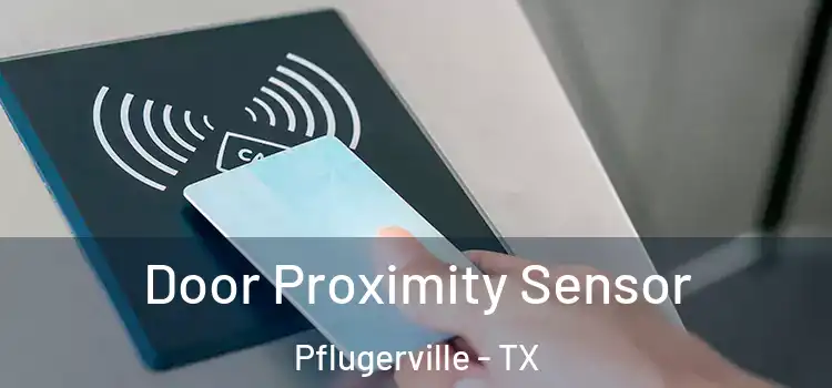 Door Proximity Sensor Pflugerville - TX