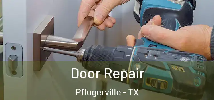 Door Repair Pflugerville - TX