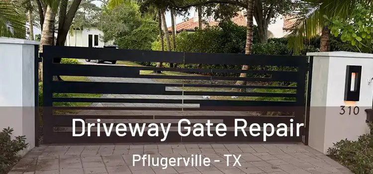 Driveway Gate Repair Pflugerville - TX