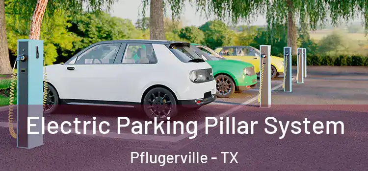 Electric Parking Pillar System Pflugerville - TX