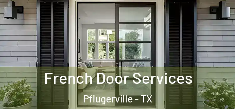 French Door Services Pflugerville - TX