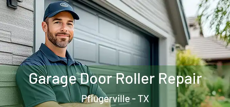  Garage Door Roller Repair Pflugerville - TX