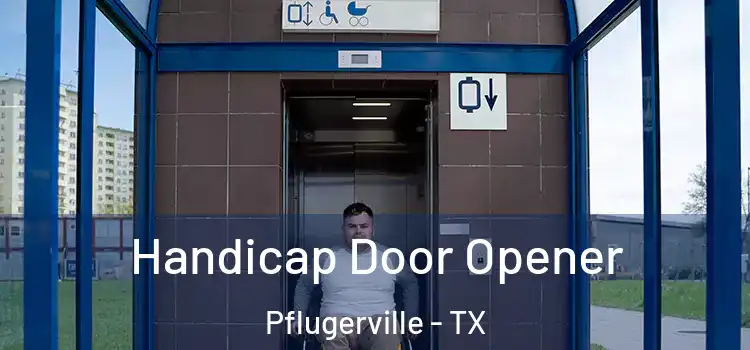 Handicap Door Opener Pflugerville - TX