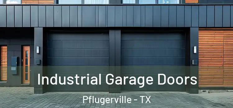  Industrial Garage Doors Pflugerville - TX