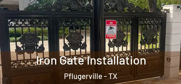 Iron Gate Installation Pflugerville - TX