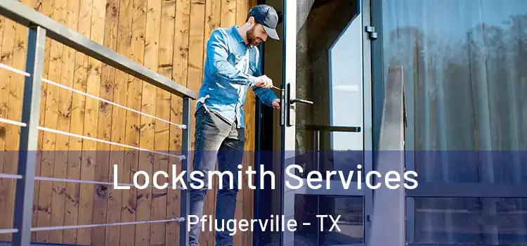 Locksmith Services Pflugerville - TX