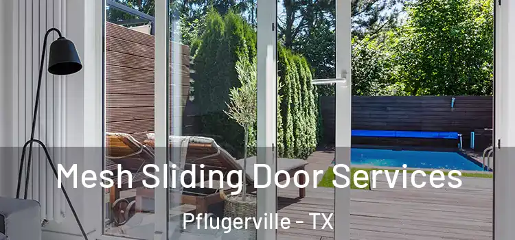 Mesh Sliding Door Services Pflugerville - TX