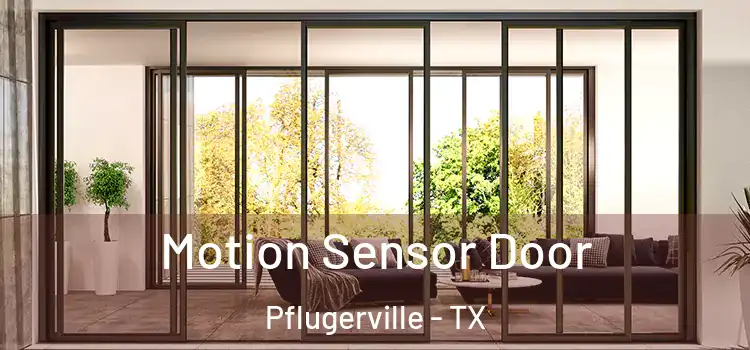 Motion Sensor Door Pflugerville - TX