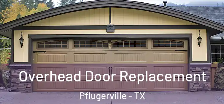  Overhead Door Replacement Pflugerville - TX