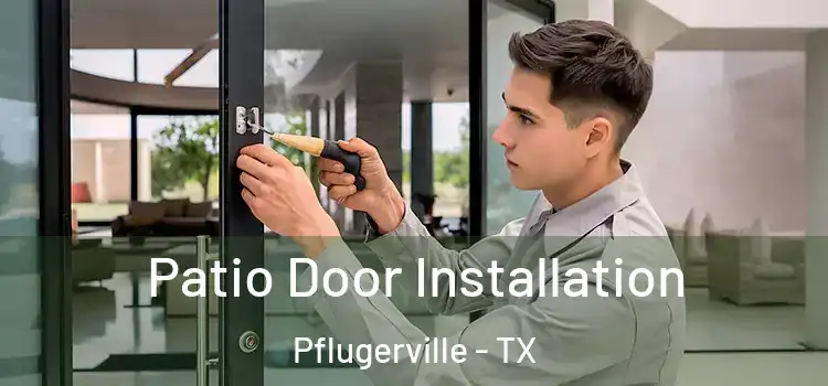 Patio Door Installation Pflugerville - TX