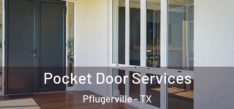 Pocket Door Services Pflugerville - TX