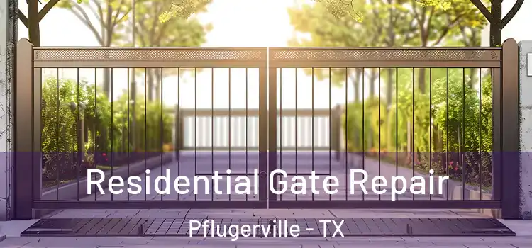 Residential Gate Repair Pflugerville - TX