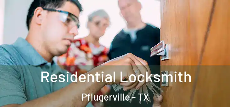 Residential Locksmith Pflugerville - TX