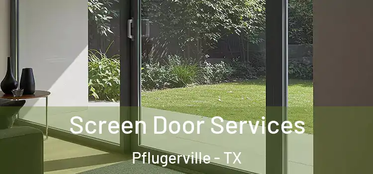 Screen Door Services Pflugerville - TX