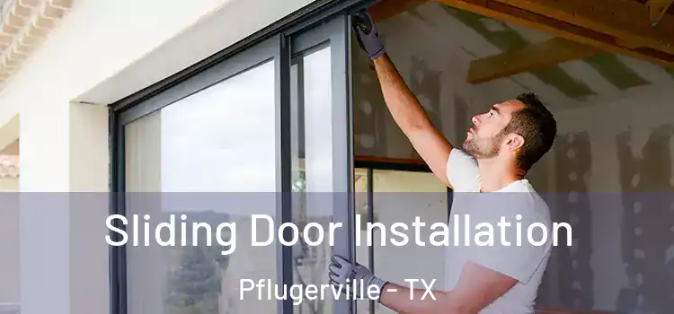 Sliding Door Installation Pflugerville - TX