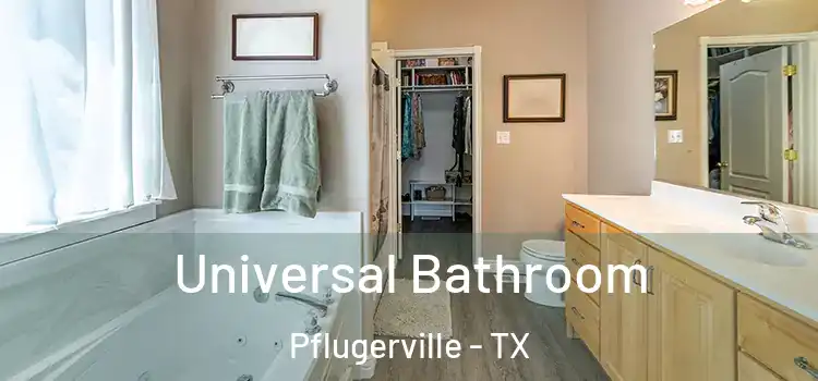 Universal Bathroom Pflugerville - TX