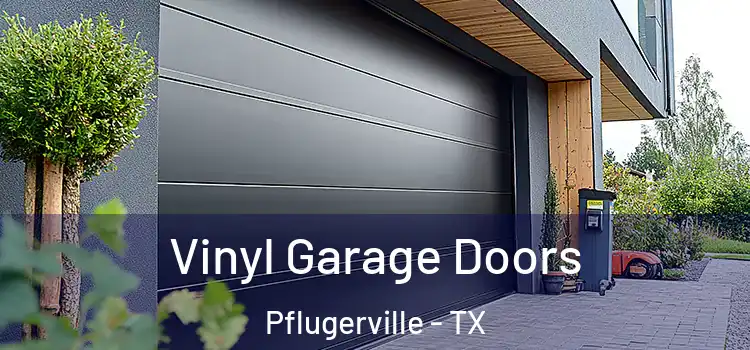  Vinyl Garage Doors Pflugerville - TX
